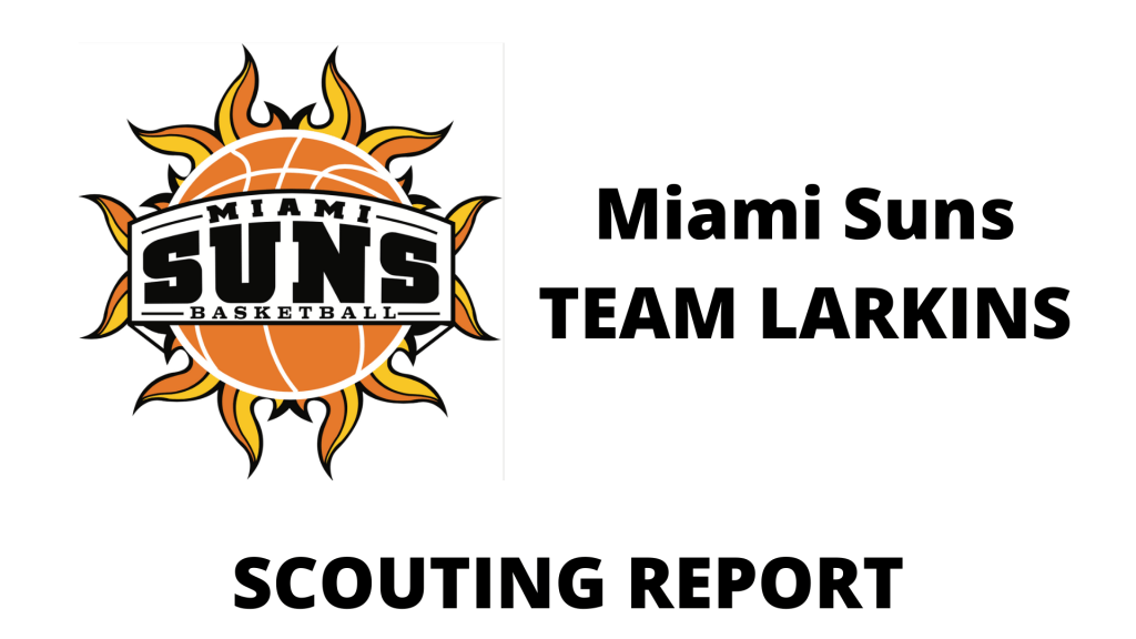 Scouting Report: 16U &#8211; Miami Suns Team Larkins