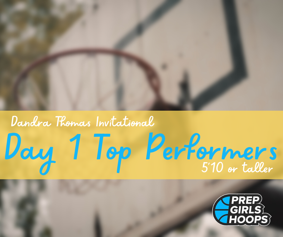 Dandra Thomas Invitational Day 1 Top Performers &#8211; 5&#8217;10 or taller