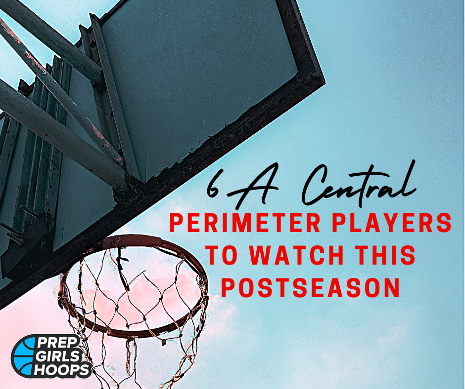 6A Central Perimeter Players to Watch This Postseason