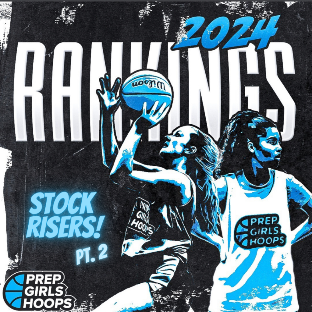 Class of 2024 Rankings: Stock Risers Pt 2!