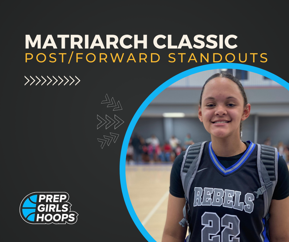 Matriarch Classic: Post/Forward Standouts