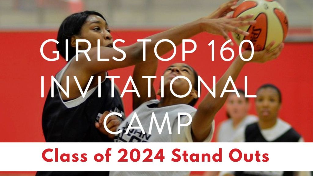 Girls Top 160 Inv'l Camp Class of 2024 Standouts