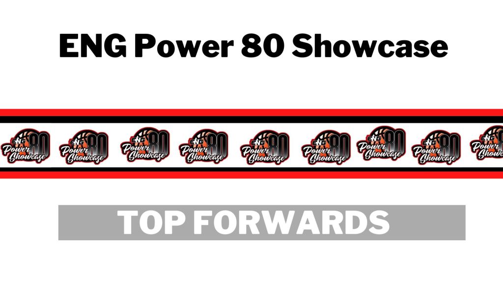 2022 ENG Power 80 Showcase &#8211; Top Forwards