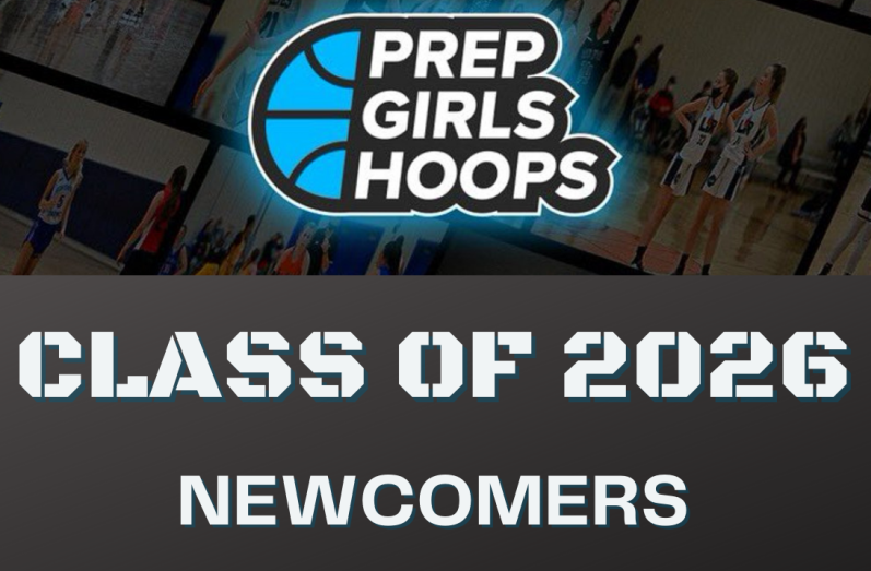 Notable Newcomers in the 2026 Rankings | Prep Girls Hoops
