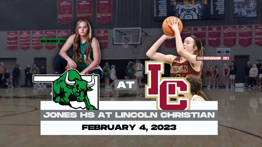 Jones HS at Lincoln Christian: Game Recap (2/4/23)