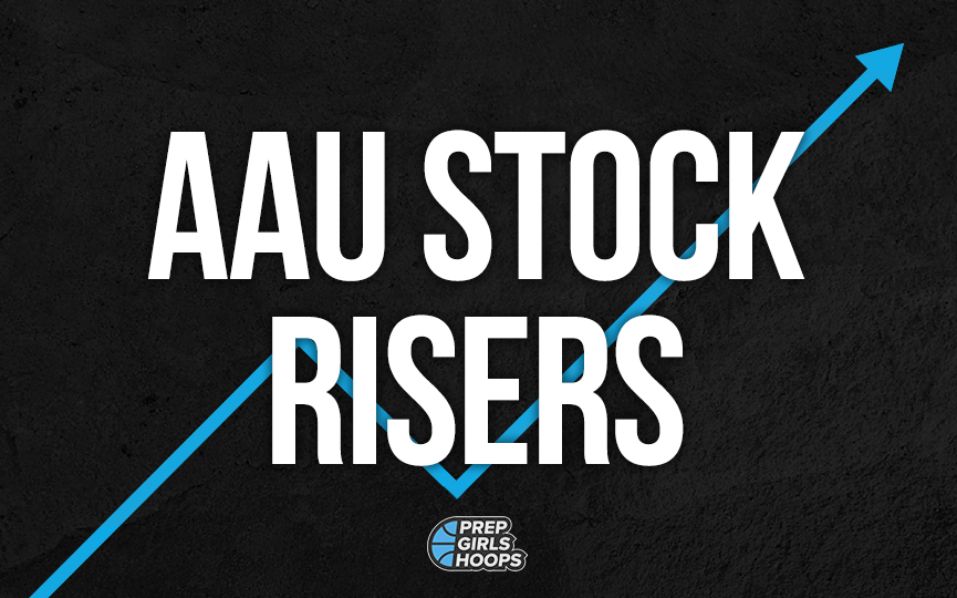AAU Season Recap: Stock Risers (Part I)