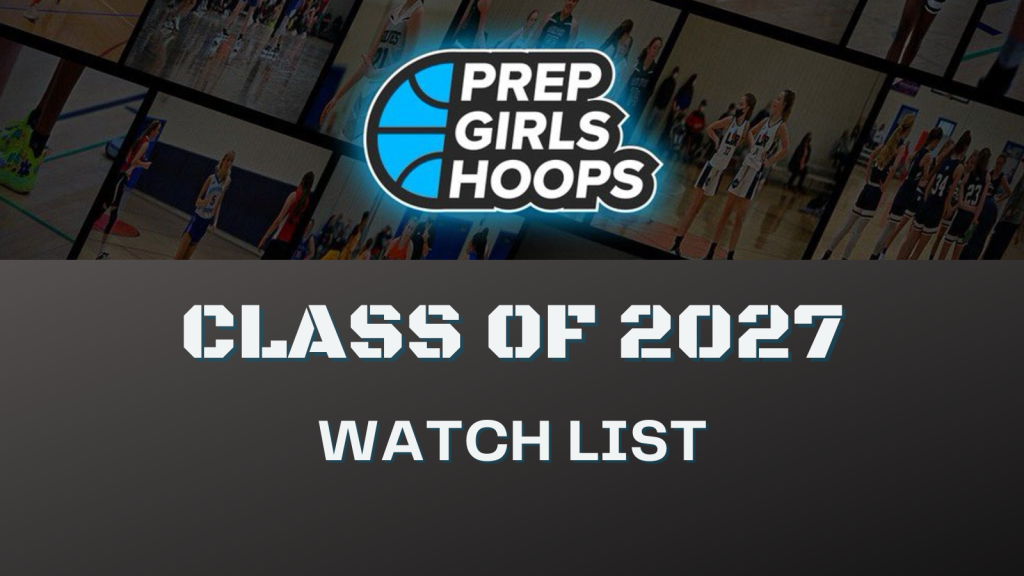 Introducing the Class of 2027 Watch List, part 1