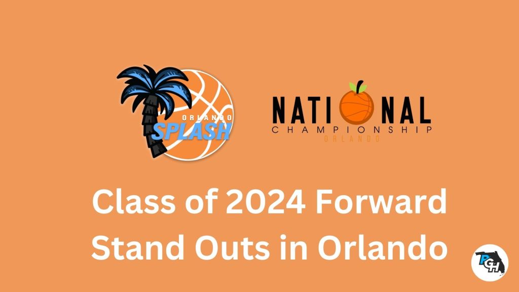 Class of 2024 Forward Stand Outs in Orlando