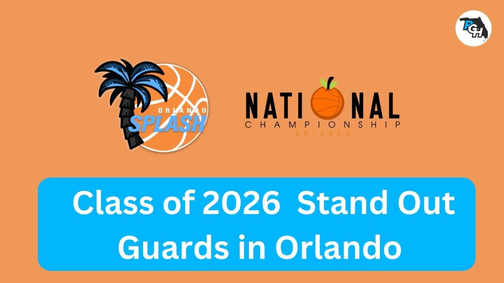 Class of 2026 Stand Out Guards in Orlando