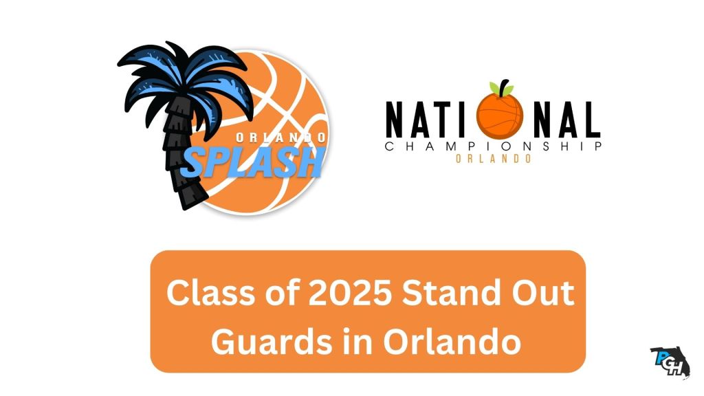 Class of 2025 Stand Out Guards in Orlando