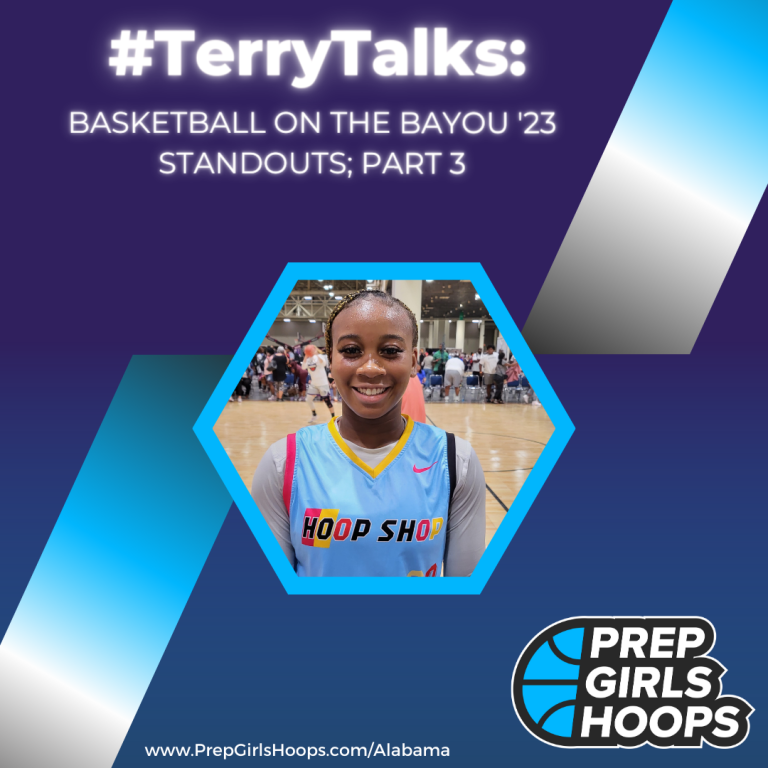 #TerryTalks: Basketball On The Bayou &#039;23 Standouts; Part 3