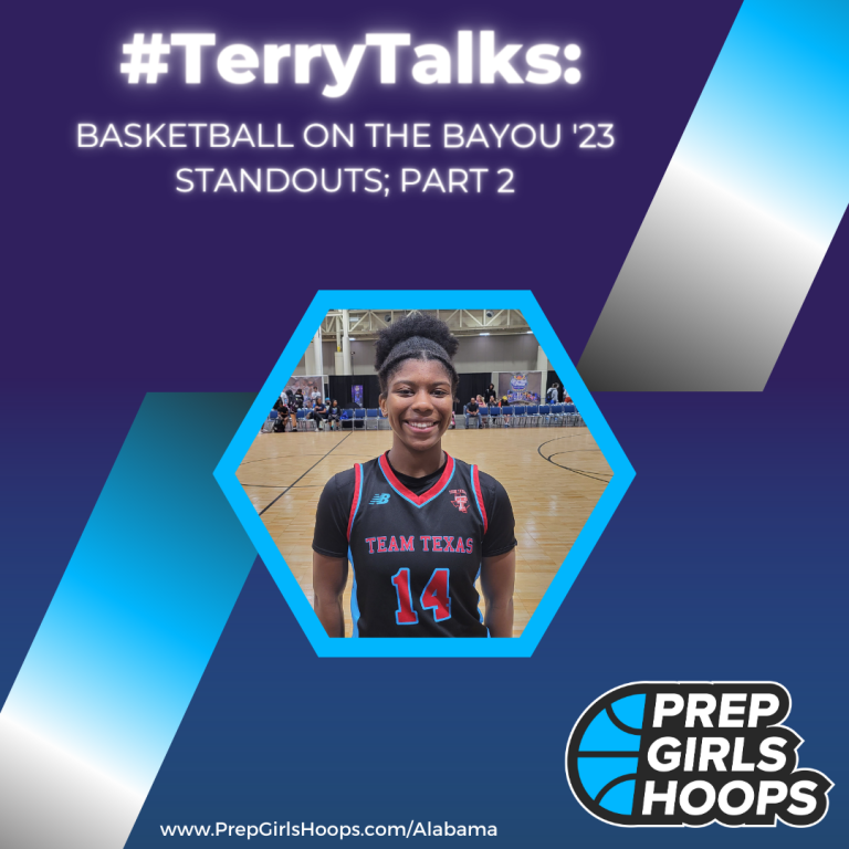 #TerryTalks: Basketball On The Bayou &#039;23 Standouts; Part 2