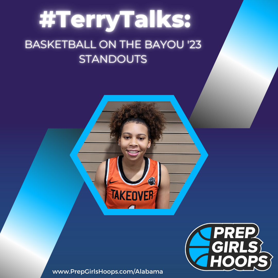 TerryTalks Basketball On The Bayou '23 Standouts Prep Girls Hoops