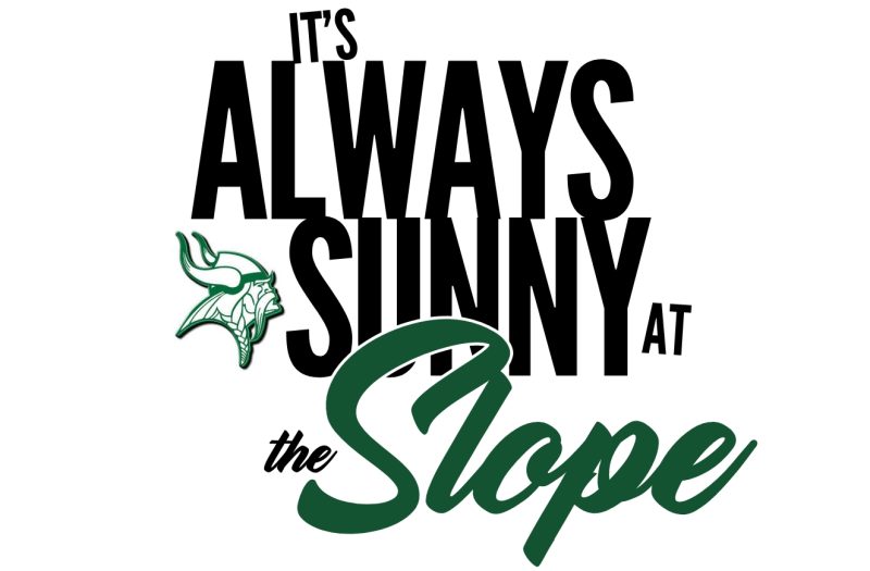 "It's Always Sunny at the 'Slope"