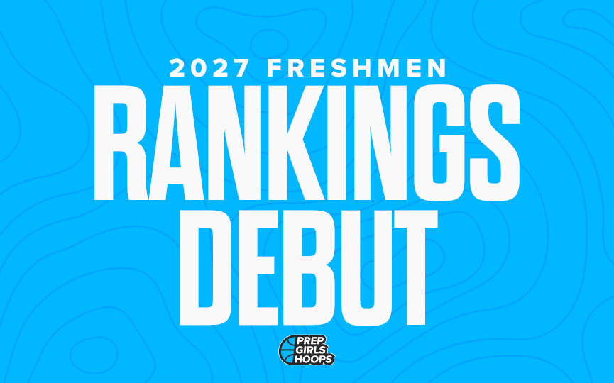 2027: Freshmen Rankings Debut