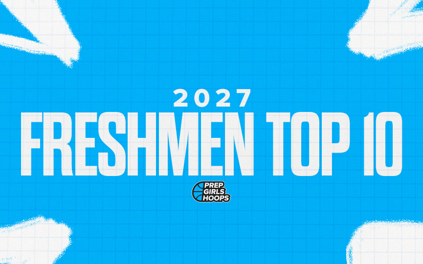 2027: Freshmen Top 10