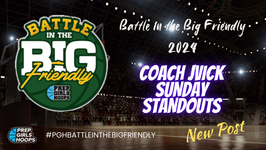 Coach JVick Sunday Standouts &#8220;Battle in the Big Friendly&#8221;