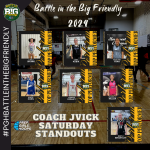 Coach JVick  Saturday Standouts “Battle in the Big Friendly”