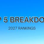 Updated Rankings: ’27 Top 5