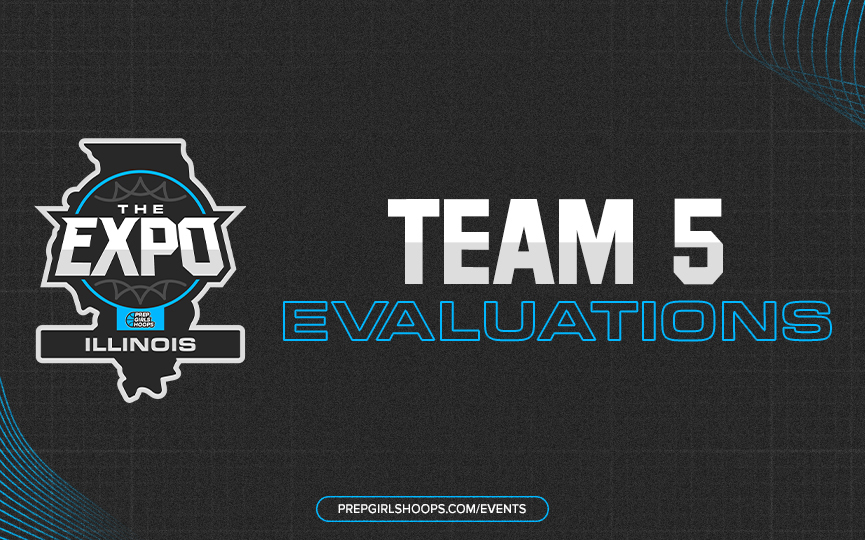 Prep Girls Hoops Illinois The Expo: Team 5 Evaluation