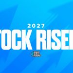 Class of 2027 Rankings: Summer’s Biggest Stock Risers