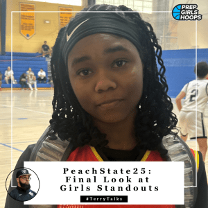 PeachState25: Final Look at Girls Standouts