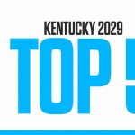 Class of 2029 Rankings: The Top 5 in Kentucky