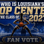 Who Is Louisiana’s Top Center in the Class of 2027? — Fan Vote