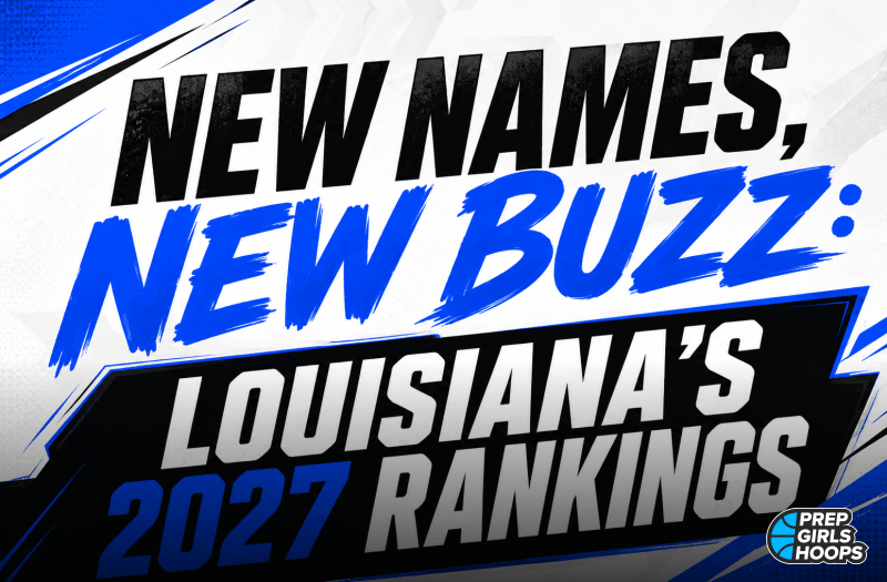 New Names, New Buzz, Prospects: Louisiana’s 2027 Rankings