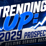 Trending Up: 2029 Prospects Building Serious Buzz