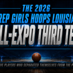 The 2026 Prep Girls Hoops Louisiana All-Expo Third Team