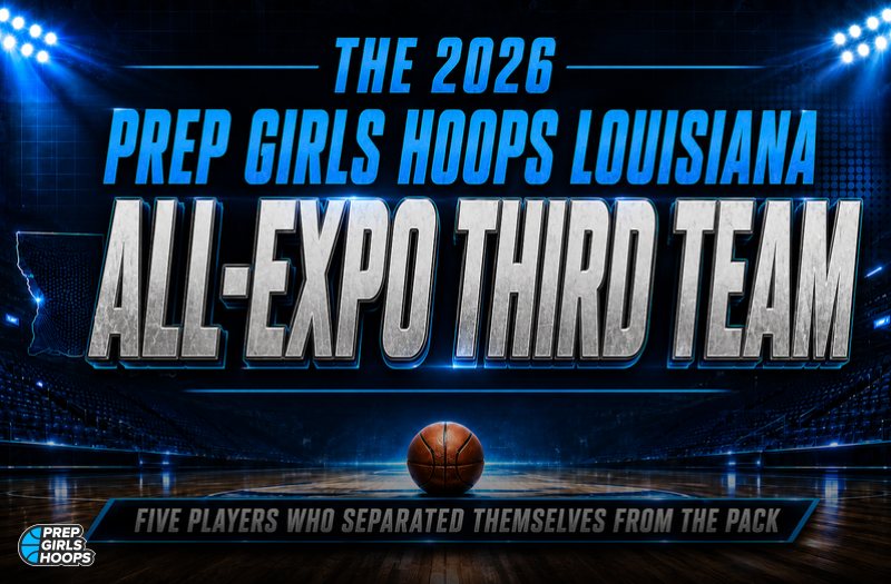 The 2026 Prep Girls Hoops Louisiana All-Expo Third Team