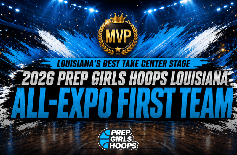 The 2026 Prep Girls Hoops Louisiana All-Expo First Team