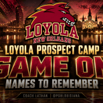 Loyola Prospect Camp: Game on, Names to Remember